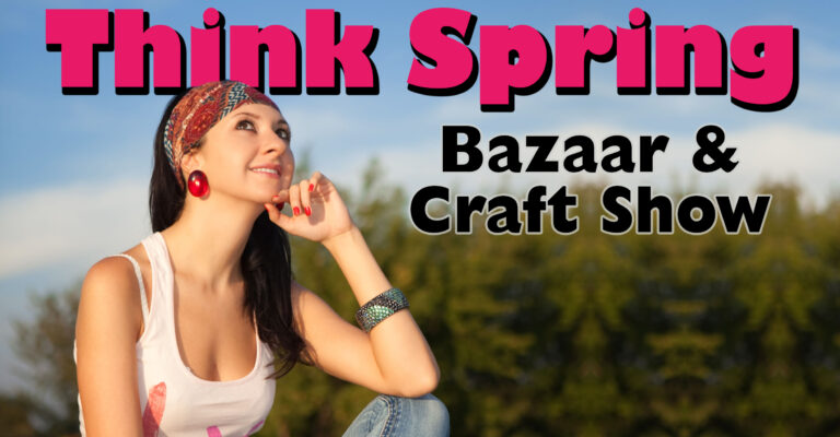 Think Spring Bazaar & Craft Show