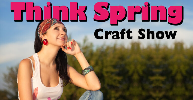 “Think Spring” Bazaar & Craft Show